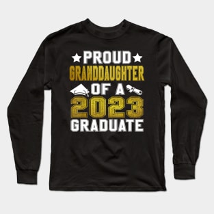 Proud Granddaughter Of A 2023 Graduate Senior Graduation Long Sleeve T-Shirt